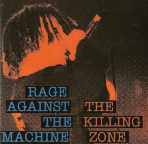 Rage Against The Machine : The Killing Zone